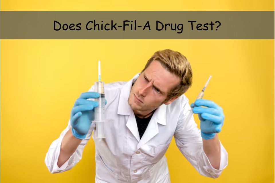 Does Chick-fil-A Drug Test